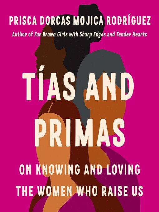 Title details for Tías and Primas by Prisca Dorcas Mojica Rodríguez - Wait list